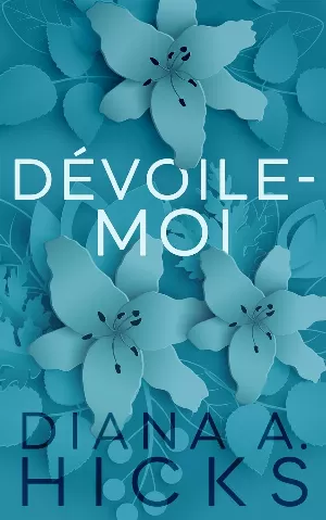Diana A. Hicks – Dévoile-moi